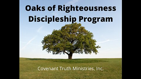 Oaks of Righteousness Discipleship Program - Level 1 - Lesson 1 - Promo Video