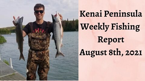 Kenai Peninsula Weekly Fishing Report | August 9th, 2021