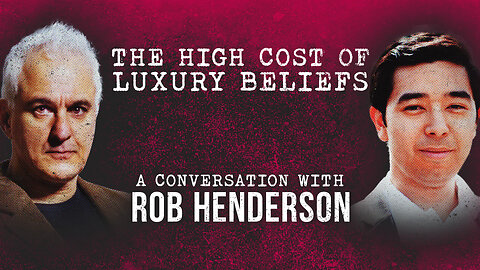 The High Cost of Luxury Beliefs | Peter Boghossian & Rob Henderson