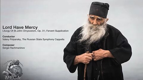 Lord Have Mercy - Liturgy Of St. John Chrysostom, Op. 31; Fervent Supplication - Sergei Rachmaninov