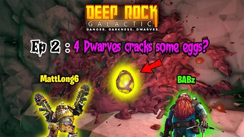 4 Dwarves Crack Some Eggs! Ep 2 - Gameplay Deep Rock Galactic✨