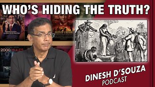 WHO’S HIDING THE TRUTH? Dinesh D’Souza Podcast Ep631