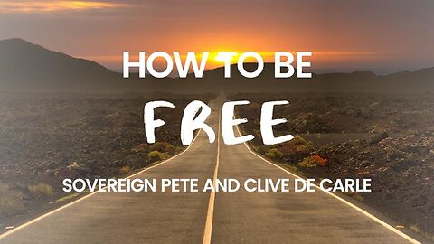 HOW TO BE FREE - SOVEREIGN PETE