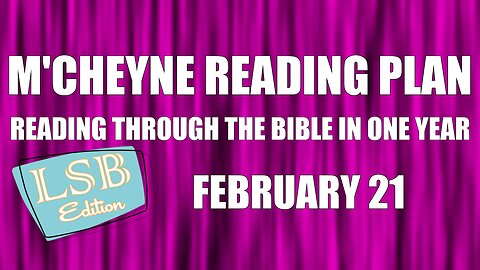 Day 52 - February 21 - Bible in a Year - LSB Edition