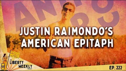 Justin Raimondo's American Epitaph Ep. 222