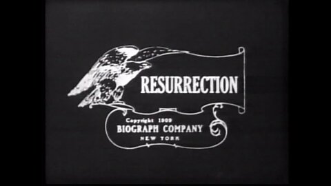 Resurrection (1909 Film) -- Directed By D.W. Griffith -- Movie