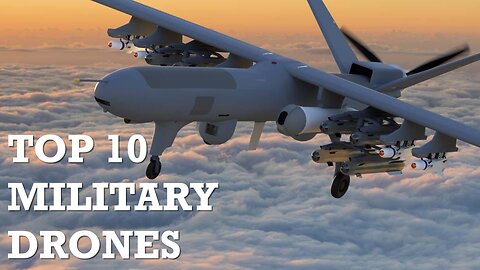 Top 10 Most Advanced Military Drones in the World | Deadly UAVs 2023-2024