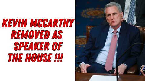 Kevin McCarthy Removed As Speaker Of The House !!!