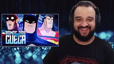 (REACT) LIGA DA JUSTIÇA E O BONDE DOS CUECA POR CIMA (Paródia Redublagem) - @miranhaplanejado