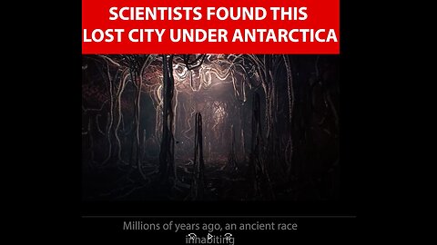 SCIENTISTS FOUND LOST CITY UNDER ANTARTICA