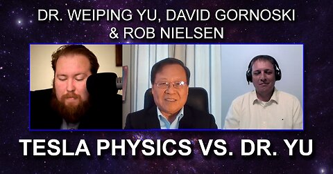 Science and U: Tesla Physics vs. Dr. Yu