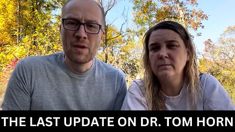 The Last Update on Dr. Tom Horn
