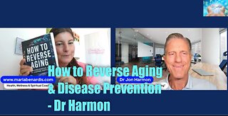 How to Reverse Aging and Disease Prevention – Dr Harmon