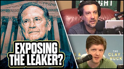 Alito Says He May Know Who Leaked the Abortion Decision | The Clay Travis & Buck Sexton Show