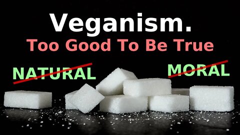 Veganism Is Unnatural And Immoral. Here's Why