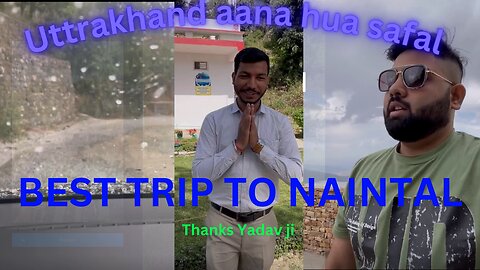 BAARISH SE HUA SWAAGAT NAINITAL MAI || PART 2 ||