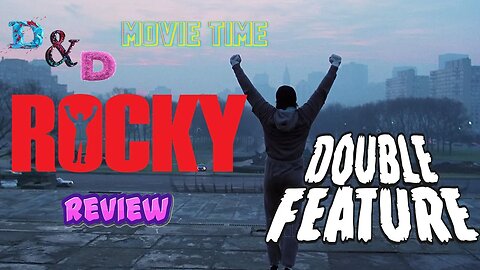 D&D Movie Time: Rocky Double Feature Review