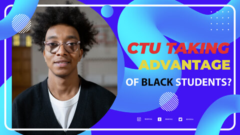 Reh Dogg's Random Thoughts - CTU Taking Advantage Of Black Students?