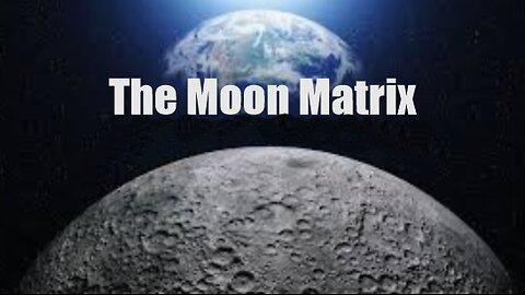 Documentary: The Moon Matrix | Hidden Truth About The Moon