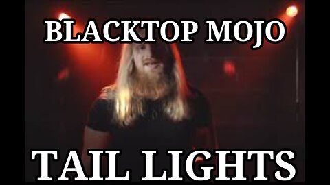 🎵 BLACKTOP MOJO - TAIL LIGHTS (LYRICS)