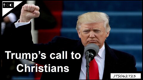 Trump's Call to Christians - JTS06272023