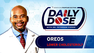 Daily Dose: 'Oreos Lower Cholesterol?' with Dr. Peterson Pierre