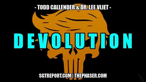 Attorney Todd Callender & Dr. Lee Vliet - DEVOLUTION