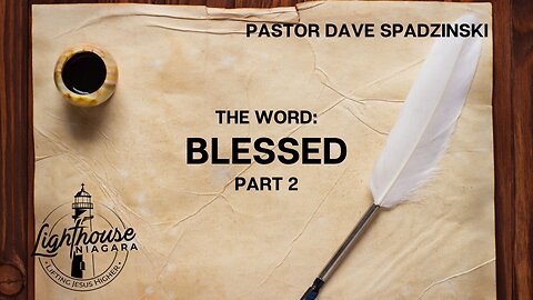 The Word: Blessed - Pastor Dave Spadzinski