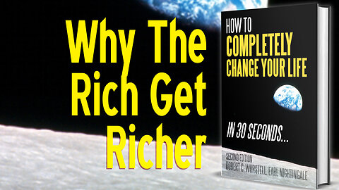 [Change Your Life] Why the Rich Get Richer - Earl Nigtingale