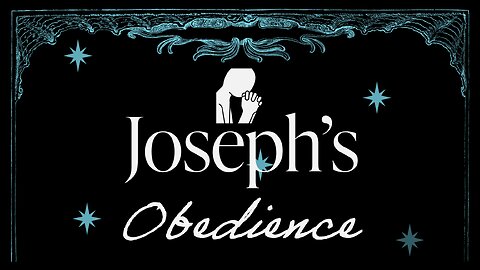 December 10, 2023 - JOSEPH'S OBEDIENCE