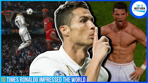 10 Times Ronaldo Impressed the World