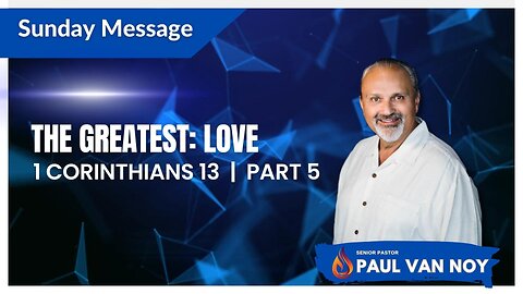 The Greatest: Love | Pastor Paul Van Noy | 09/10/2023