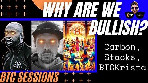 WHY ARE WE BULLISH? Coach Carbon, Eric V Stacks, Bitcoin Krista