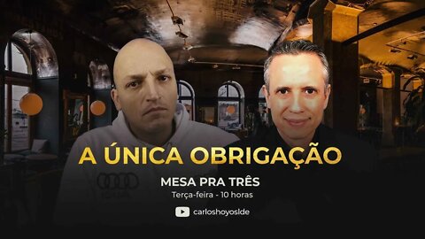 Mesa Pra Três Com Carlos Hoyos e Eduardo Beraldi: A Única Obrigação - Encontro #12