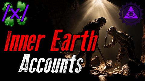 Inner Earth Accounts | 4chan /x/ Hollow Earth Conspiracy Greentext Stories Thread