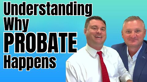 Why Does Probate Happen?