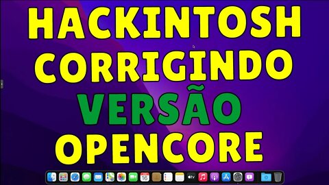 [CORTE] ✅ NOVIDADE: Versão INCORRETA do OPENCORE no Hackintool - Solução DEFINITIVA - ORIGINAL