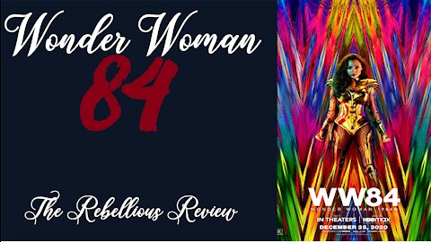 Woman Woman 84 :The Rebellious Review