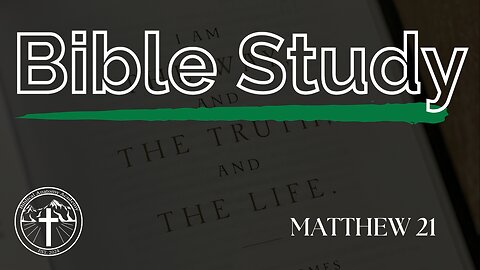 Matthew 21 Bible Study #podcast #bible #biblestudy