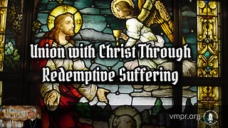 24 Oct 23, The Bishop Strickland Hour: Union with Christ Through Redemptive Suffering