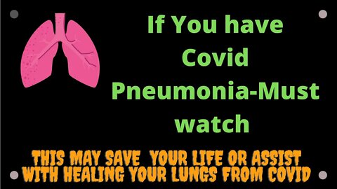 Covid Pneumonia : how to survive & open your lungs for more Oxygen !! This is very Important !!!
