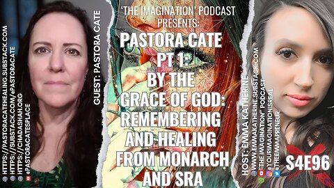 S4E96 | Pastora Cate Pt 1 - By the Grace of God: Remembering and Healing from MONARCH and SRA