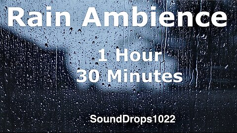 1 Hour 30 Minutes Rain Sounds for Deep Relaxation