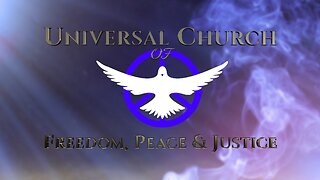 The Universal Church of Freedom, Peace & Justice Sermon November 4, 2022