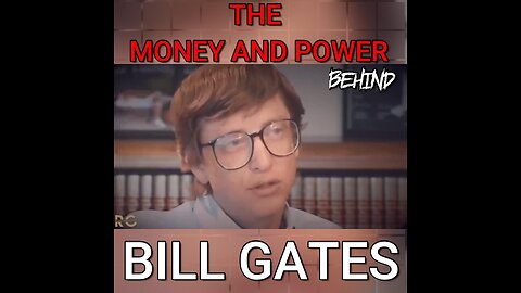 BILL GATES -WHO CONTROLS THE GATES FAMILY