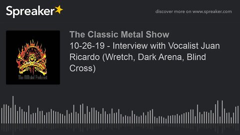 10-26-19 - Interview with Vocalist Juan Ricardo (Wretch, Dark Arena, Blind Cross)