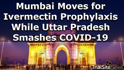 News Roundup | Mumbai Move for Ivermectin Prophylaxis While Uttar Pradesh Smashes COVID-19