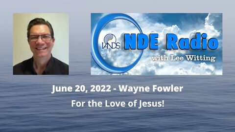 Wayne Fowler Describes His Encounter With Jesus