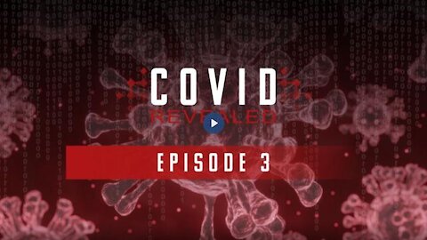 Covid Revealed - Episode 3 (Dr. Malone, Dr. Kruse, Dr. Lyons-Weiler)