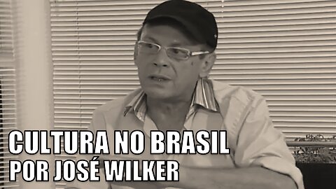 José Wilker sobre a cultura no Brasil